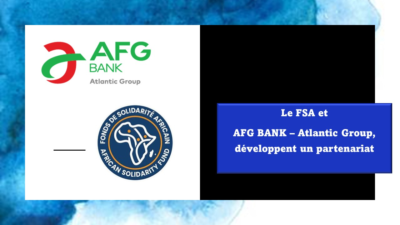 Renforcement du Soutien aux Entreprises Africaines : Le FSA et AFG Holding unissent leurs forces