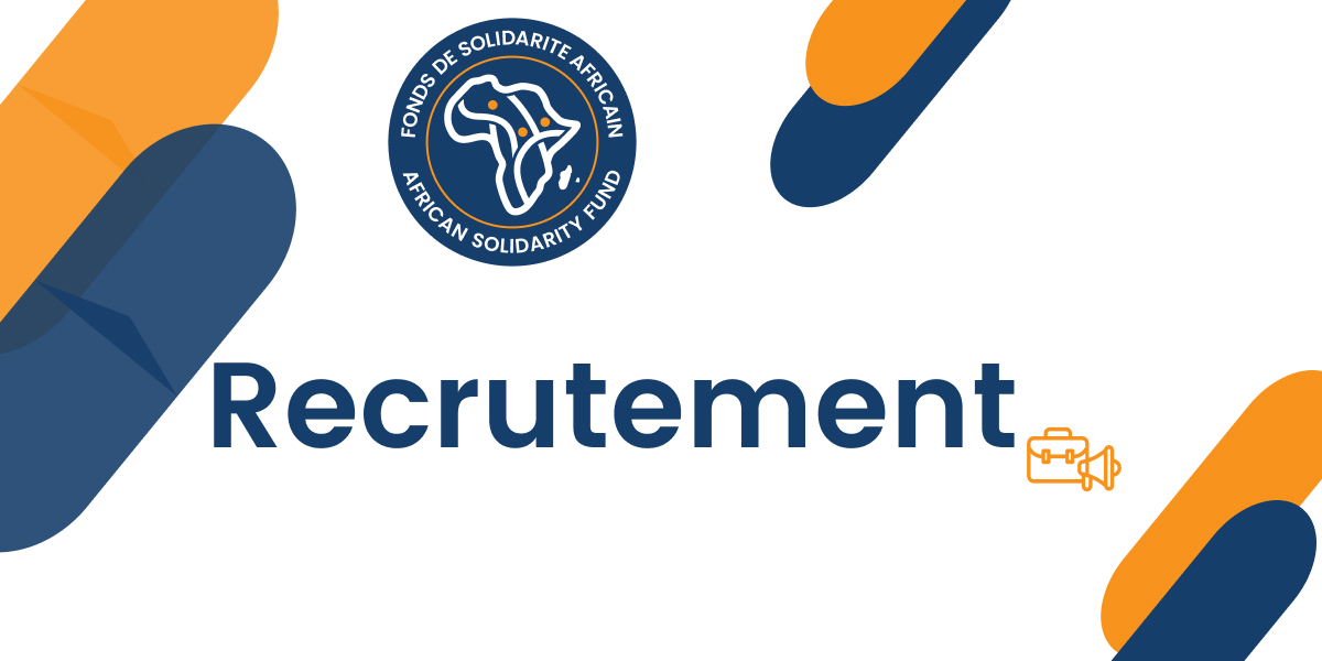 LE FONDS DE SOLIDARITÉ AFRICAIN (FSA) RECRUTE UN (01) JURISTE DROIT ANGLO-SAXON, UN (01) CHARGE D’AFFAIRES et UN (01) ANALYSTE RISQUE
